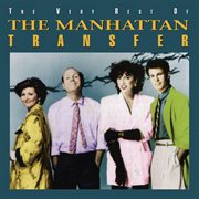The very best of The Manhattan Transfer cover image cdn