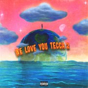 We love you Tecca 2 cover image cdn