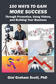 100 ways to gain more success. Through Promotion, Using Videos, and Building Your Business cover image cdn