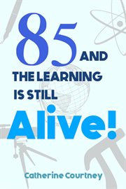 85 and the learning is still alive! cover image cdn