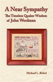A near sympathy. The Timeless Quaker Wisdom of John Woolman cover image cdn
