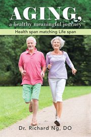 Aging, a healthy meaningful journey cover image cdn