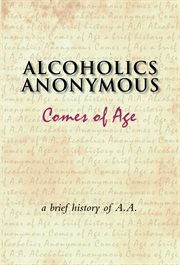 Alcoholics anonymous comes of age. A brief history of a unique movement cover image cdn