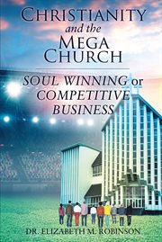 Christianity and the mega church. Soul Winning or Competitive Business cover image cdn