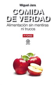 Comida de verdad. Alimentación sin mentiras ni trucos cover image cdn