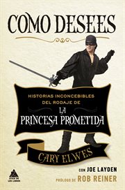 Como desees. Historias inconcebibles del rodaje de La princesa prometida cover image cdn