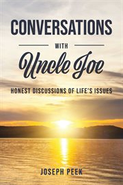 Conversations with uncle joe. Honest Discussions of Life's Issues cover image cdn