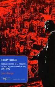 Crimen y perdón. El trágico destino de la población alemana bajo la ocupación aliada (1944-1959) cover image cdn