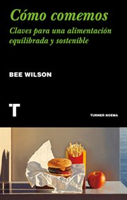 Cómo comemos. Claves para una alimentación equilibrada y sostenible cover image cdn
