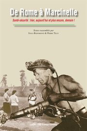 De rome à marcinelle. Santé-sécurité : hier, aujourd'hui et plus encore demain ! cover image cdn