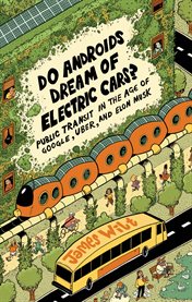 Do androids dream of electric cars?. Public Transit in the Age of Google, Uber, and Elon Musk cover image cdn