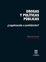 Drogas y políticas públicas : ¿legalización o prohibición? cover image cdn