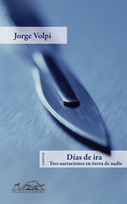 Días de ira : tres narraciones en tierra de nadie cover image cdn