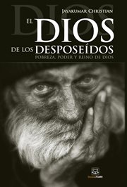 El dios de los desposeídos. Pobreza, poder y reino de Dios cover image cdn