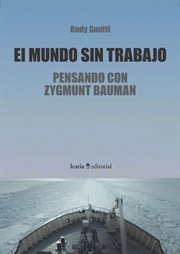 El mundo sin trabajo. Pensando con Zygmunt Bauman cover image cdn