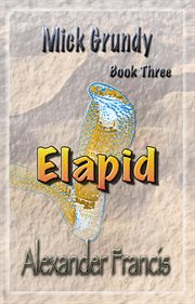 Elapid. Mick Grundy Book 3 cover image cdn