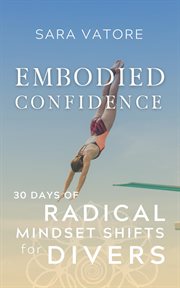 Embodied confidence. 30 Days of Radical Mindset Shifts for Divers cover image cdn