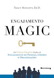 Engagement magic. Five Keys for Engaging People, Leaders, and Organizations cover image cdn