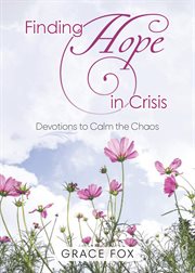 Finding hope in crisis : devotions for calm in chaos cover image cdn