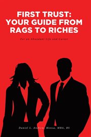 First trust: your guide from rags to riches. For an Abundant Life and Career cover image cdn