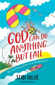 God can do anything but fail : so try parasailing in a windstorm cover image cdn