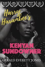 Harry Harambee's Kenyan sundowner : a novel cover image cdn