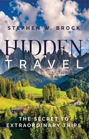 Hidden travel : the secret to extraordinary trips cover image cdn