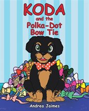 Koda and the Polka-Dot Bow Tie cover image cdn