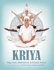 Kriya. Yoga Sets, Meditations & Classic Kriyas from the early years of Kundalini Yoga as taught by Yogi cover image cdn