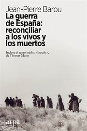La guerra de España : reconciliar a los vivos y los muertos cover image cdn