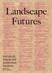 Landscape futures : instruments, devices and architectural inventions cover image cdn