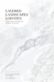 Layered landscapes Lofoten : understanding of complexity, otherness and change cover image cdn