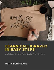 Learn calligraphy in easy steps: alphabets, letters, pens, tools, fonts & styles cover image cdn