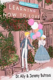 Learning how to love. Biblical Skills to Improve Your Relationships cover image cdn