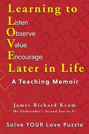 Learning to love later in life. A Teaching Memoir cover image cdn