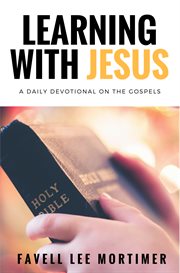 Learning with jesus: a daily devotional on the gospels cover image cdn