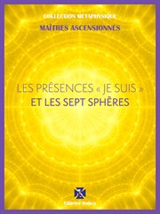 Les présences " je suis " et les sept sphères cover image cdn