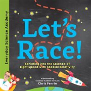 Let's race! : sprinting into the science of light speed with special relativity cover image cdn