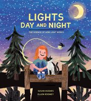 Lights day and night : the science of how light works cover image cdn