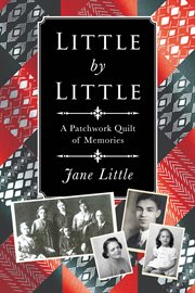 Little by little. A Patchwork Quilt of Memories cover image cdn
