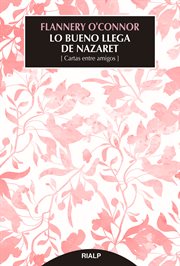 Lo bueno llega de nazaret. Cartas entre amigos cover image cdn