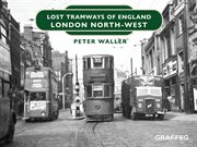 Lost tramways of england: london north west cover image cdn