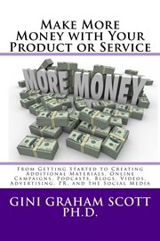 Make more money with your product or service. From Getting Started to Creating Additional Materials, Online Campaigns, Podcasts, Blogs, Videos, Ad cover image cdn