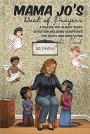 Mama jo's book of prayers. A Prayer for Almost Every Situation Including Scriptures for Study and Meditation cover image cdn