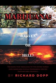 Marijuana. Heaven or Hell? cover image cdn