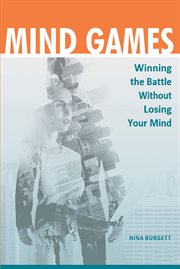 Mind games. Winning the Battle without Losing Your Mind cover image cdn