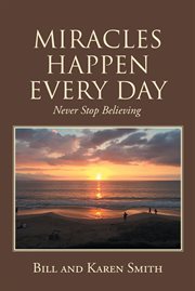 Miracles happen every day. Never Stop Believing cover image cdn
