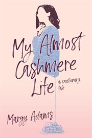 My almost cashmere life. A Cautionary Tale cover image cdn