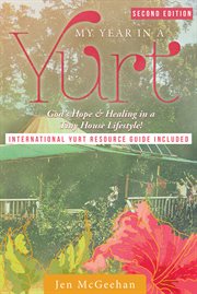 My year in a yurt : God's blessings while living in 450 not-so-square feet! cover image cdn