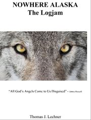 Nowhere alaska. The Logjam cover image cdn